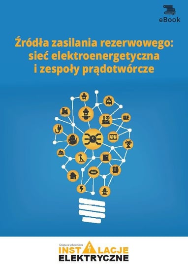 Źródła zasilania rezerwowego: sieć elektroenergetyczna i zespoły prądotwórcze - ebook PDF Świerżewski Michał