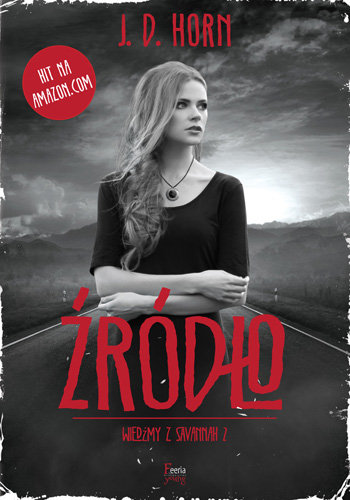 Źródło. Wiedźmy z Savannah. Tom 2 Horn J.D.