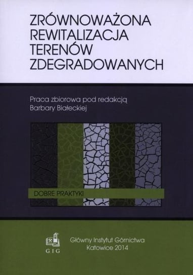 Zrównoważona rewitalizacja terenów zdegradowanych Białecka Barbara