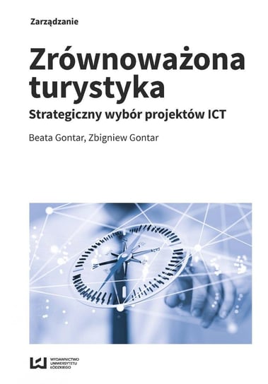 Zrównoważona turystyka. Strategiczny wybór projektów ICT Gontar Beata, Gontar Zbigniew