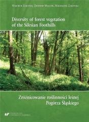 Zróżnicowanie roślinności leśnej Pogórza Śląskiego Opracowanie zbiorowe