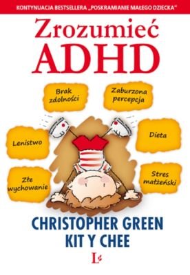 Zrozumieć ADHD Green Christopher, Kit Y Chee