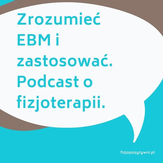 Zrozumieć EBM i zastosować - Fizjopozytywnie o zdrowiu - podcast Tokarska Joanna