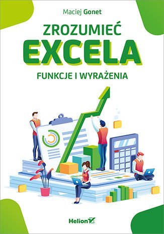 Zrozumieć Excela. Funkcje i wyrażenia - ebook epub Gonet Maciej