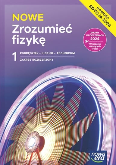 Zrozumieć fizykę. Podręcznik. Klasa 1. Zakres rozszerzony. Liceum i technikum. Edycja 2024 Marcin Braun, Krzysztof Byczuk, Agnieszka Seweryn-Byczuk, Elżbieta Wójtowicz