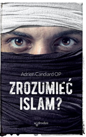Zrozumieć islam? Candiard Adrien
