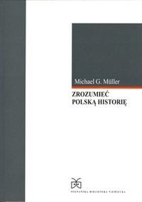 Zrozumieć polską historię Opracowanie zbiorowe