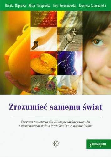 Zrozumieć Samemu Świat Gimnazjum Naprawa Renata, Tanajewska Alicja, Korzeniewska Ewa