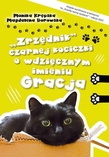 „Zrzędnik” czarnej kociczki o wdzięcznym imieniu Gracja Monika Krępska, Borowska Magdalena