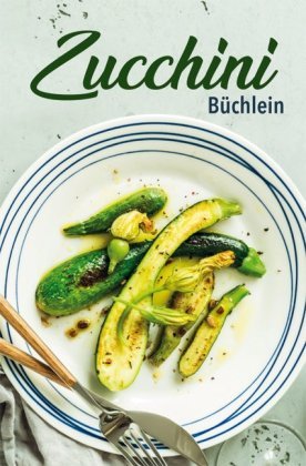 Zucchini-Büchlein; . Buch Verlag für die Frau