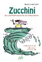 Zucchini - Ein Erste-Hilfe-Handbuch für die Ernteschwemme Erckenbrecht Irmela