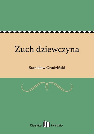 Zuch dziewczyna Grudziński Stanisław