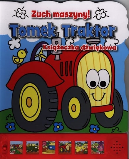 Zuch maszyny! Tomek Traktor. Książeczka dźwiękowa Opracowanie zbiorowe