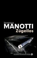 Zügellos Manotti Dominique
