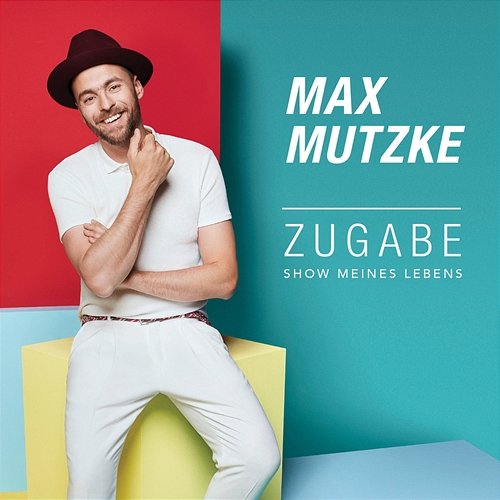 Zugabe (Show meines Lebens) Max Mutzke