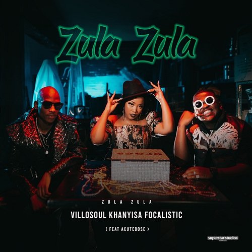 Zula Zula (Hub Way) Villosoul, Khanyisa and Focalistic feat. Acutedose