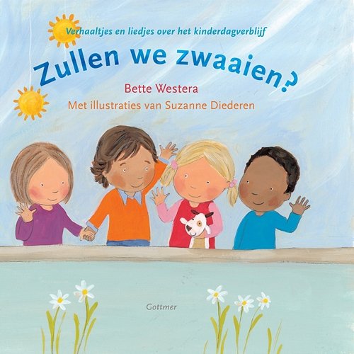 Zullen We Zwaaien: Liedjes Over Het Kinderdagverblijf Marianne van Houten and Zippora Tieman