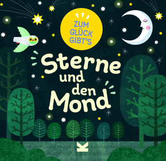 Zum Glück gibt´s Sterne und den Mond Laurence King Verlag Gmbh