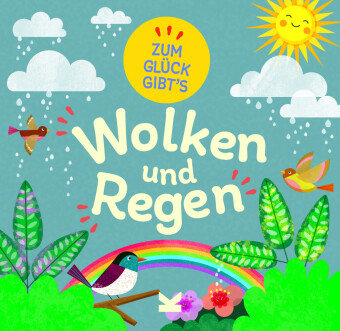 Zum Glück gibt´s Wolken und Regen Laurence King Verlag Gmbh