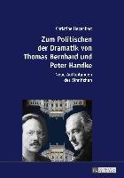 Zum Politischen der Dramatik von Thomas Bernhard und Peter Handke Hegenbart Christine