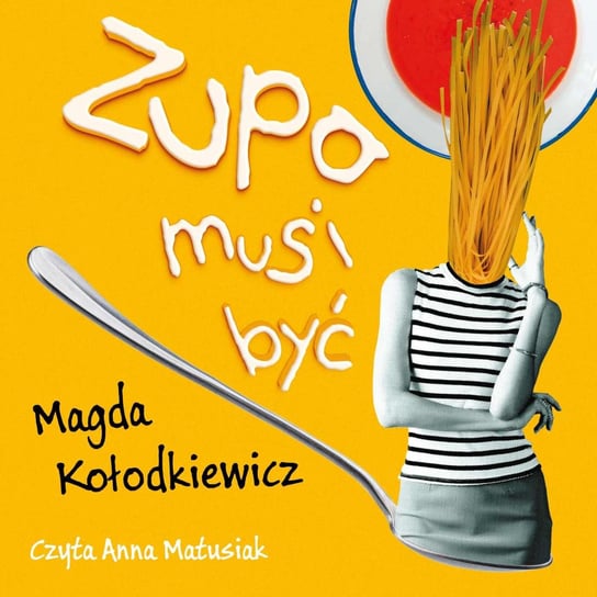 Zupa musi być Magda Kołodkiewicz