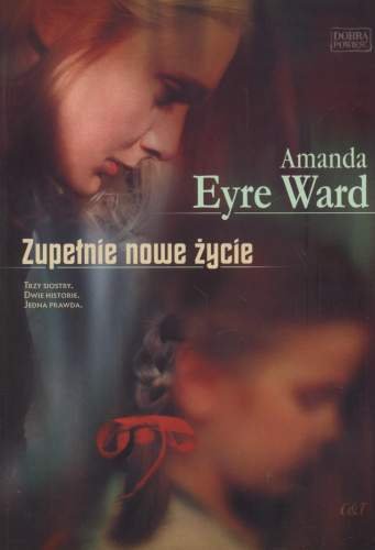 Zupełnie nowe życie Ward Amanda Eyre