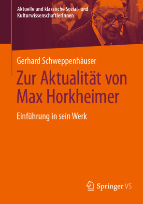 Zur Aktualität von Max Horkheimer Springer, Berlin