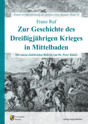 Zur Geschichte des Dreißigjährigen Krieges in Mittelbaden Verlag Regionalkultur