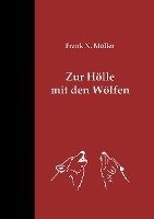Zur Hölle mit den Wölfen Moller Frank N.