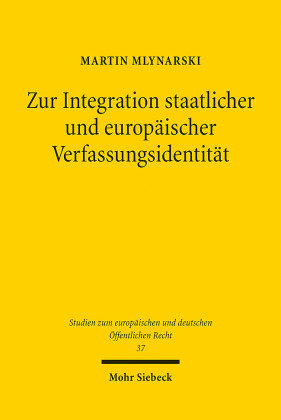 Zur Integration Staatlicher Und Europäischer Verfassungsidentität ...