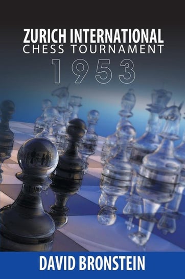 Zurich International Chess Tournament, 1953 Bronstein David