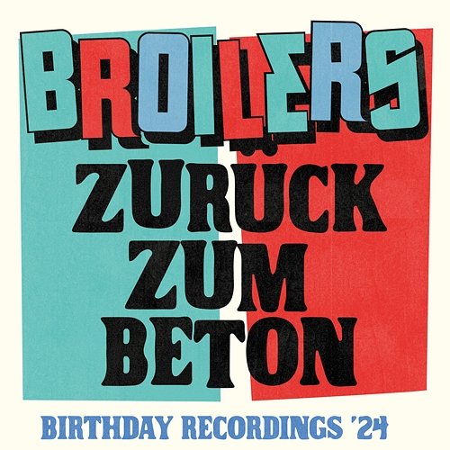 Zurück zum Beton (Birthday Rerecordings '24) Broilers