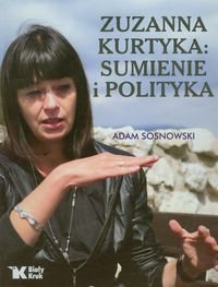 Zuzanna Kurtyka. Sumienie i polityka Sosnowski Adam