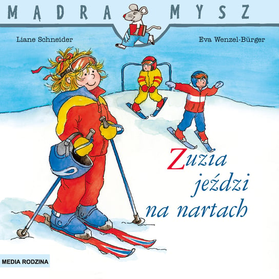 Zuzia jeździ na nartach. Mądra mysz Schneider Liane