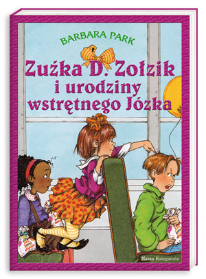 Zuźka D. Zołzik i urodziny wstrętnego Józka Park Barbara