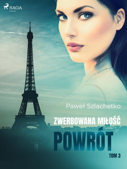 Zwerbowana miłość. Powrót Szlachetko Paweł