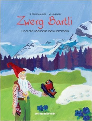 Zwerg Bartli und die Melodie des Sommers Baeschlin
