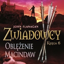Zwiadowcy. Księga 6. Oblężenie Macindaw Flanagan John