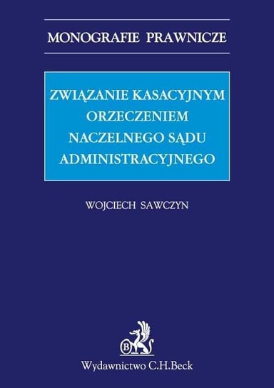 Związanie kasacyjnym orzeczeniem Naczelnego Sądu Administracyjnego Sawczyn Wojciech