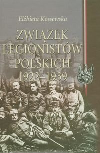 Związek Legionistów Polskich 1922-1939 Kossewska Elżbieta