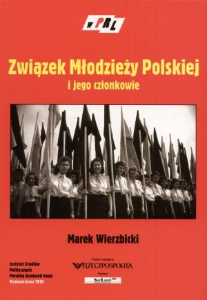Związek Młodzieży Polskiej i jego członkowie Wierzbicki Marek