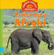 Zwierzęta Afryki Opracowanie zbiorowe