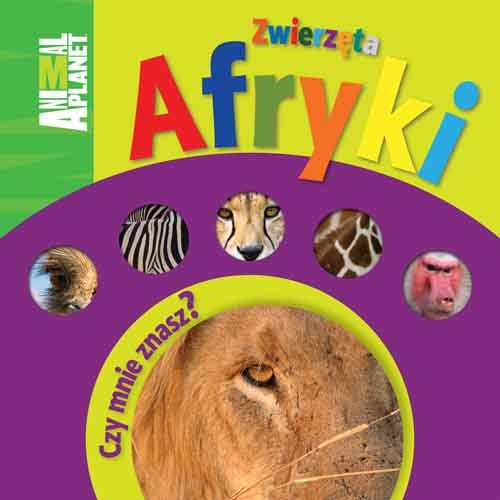 Zwierzęta Afryki. Czy mnie znasz? Opracowanie zbiorowe