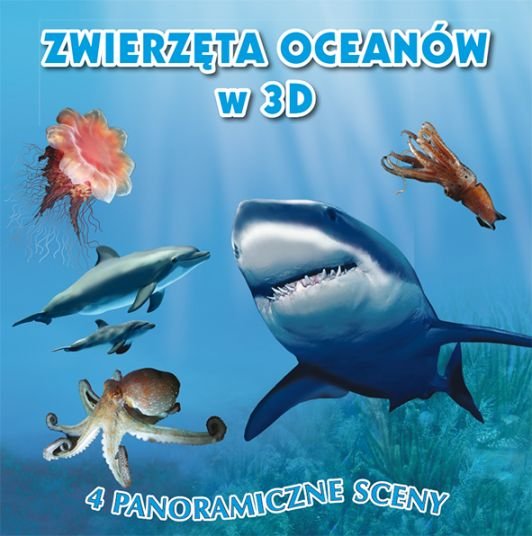Zwierzęta oceanów w 3D Opracowanie zbiorowe