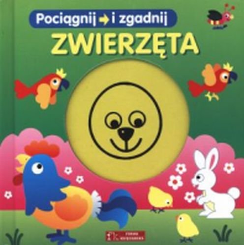 Zwierzęta. Pociągnij i zgadnij Opracowanie zbiorowe