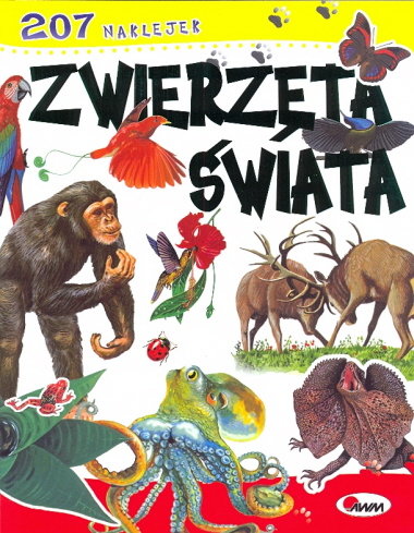 Zwierzęta świata Opracowanie zbiorowe