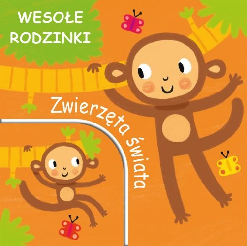 Zwierzęta świata. Wesołe rodzinki Opracowanie zbiorowe