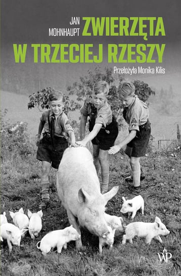Zwierzęta w Trzeciej Rzeszy Jan Mohnhaupt