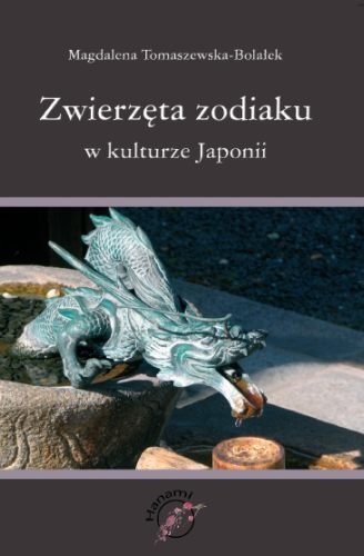 Zwierzęta Zodiaku w Kulturze Japonii Magdalena Tomaszewska-Bolałek