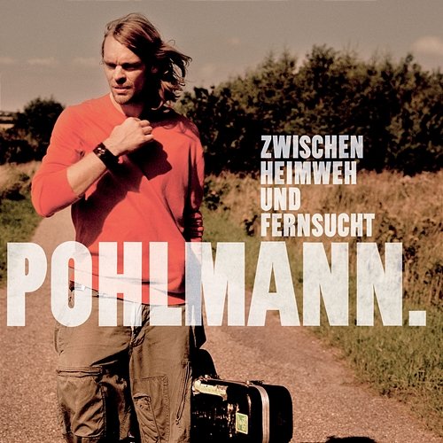 Zwischen Heimweh Und Fernsucht Pohlmann.